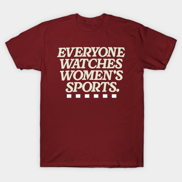 Everyone watches women's sports T-Shirt by Dreamsbabe